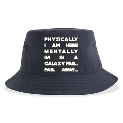 Physically I Am here Mentally I'm In A Galaxy Far Away Sustainable Bucket Hat