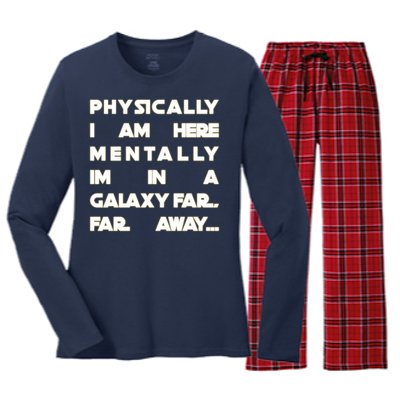 Physically I Am here Mentally I'm In A Galaxy Far Away Women's Long Sleeve Flannel Pajama Set 