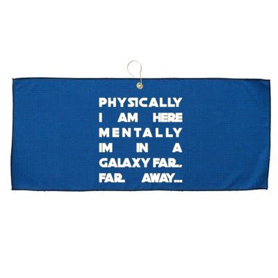 Physically I Am here Mentally I'm In A Galaxy Far Away Large Microfiber Waffle Golf Towel