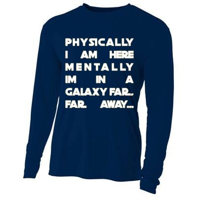 Physically I Am here Mentally I'm In A Galaxy Far Away Cooling Performance Long Sleeve Crew