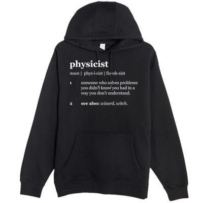 Physicist Definition Solve Problems Premium Pullover Hoodie
