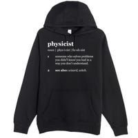 Physicist Definition Solve Problems Premium Pullover Hoodie