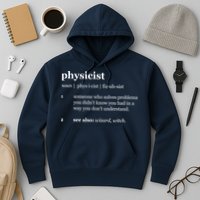 Physicist Definition Solve Problems Hoodie