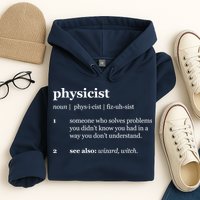 Physicist Definition Solve Problems Hoodie