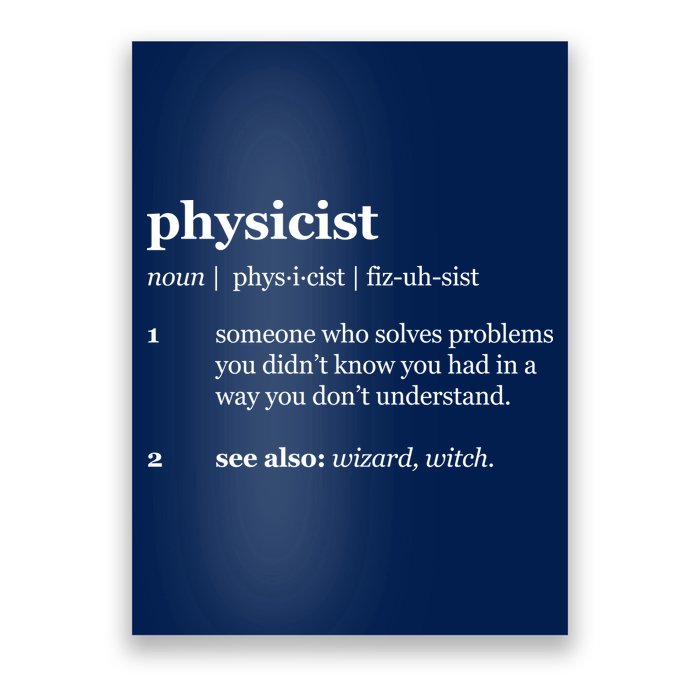 Physicist Definition Solve Problems Poster
