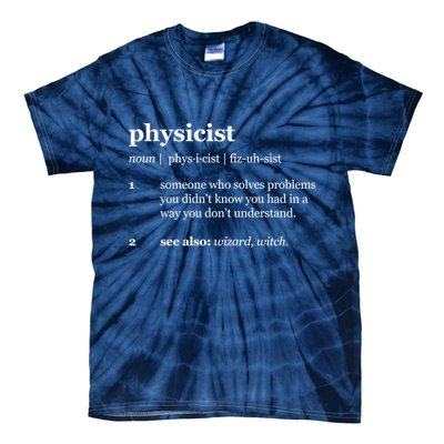 Physicist Definition Solve Problems Tie-Dye T-Shirt