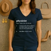 Physicist Definition Solve Problems Women's V-Neck T-Shirt