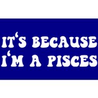 Pisces Horoscope Zodiac Sign Astrology Funny Gift Bumper Sticker