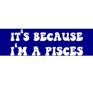 Pisces Horoscope Zodiac Sign Astrology Funny Gift Bumper Sticker