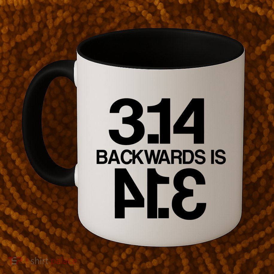 Pi 3.14 Backwards Is Pie Coffee Mug