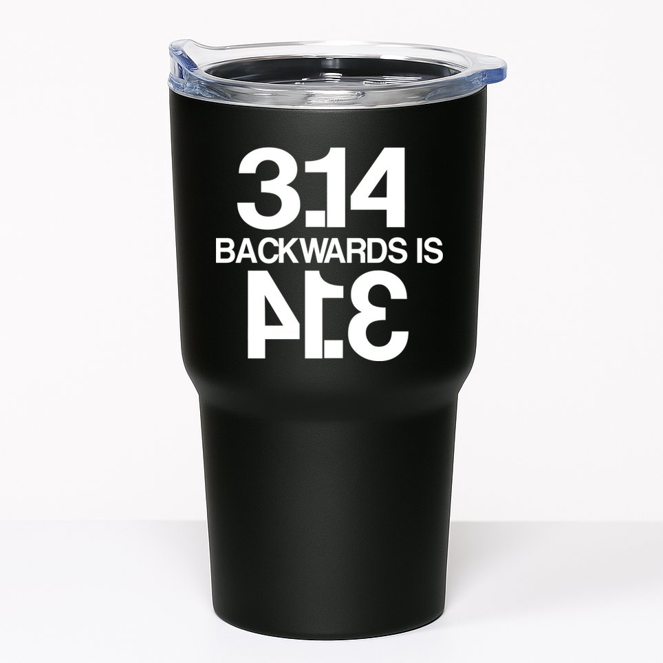 Pi 3.14 Backwards Is Pie Tumbler