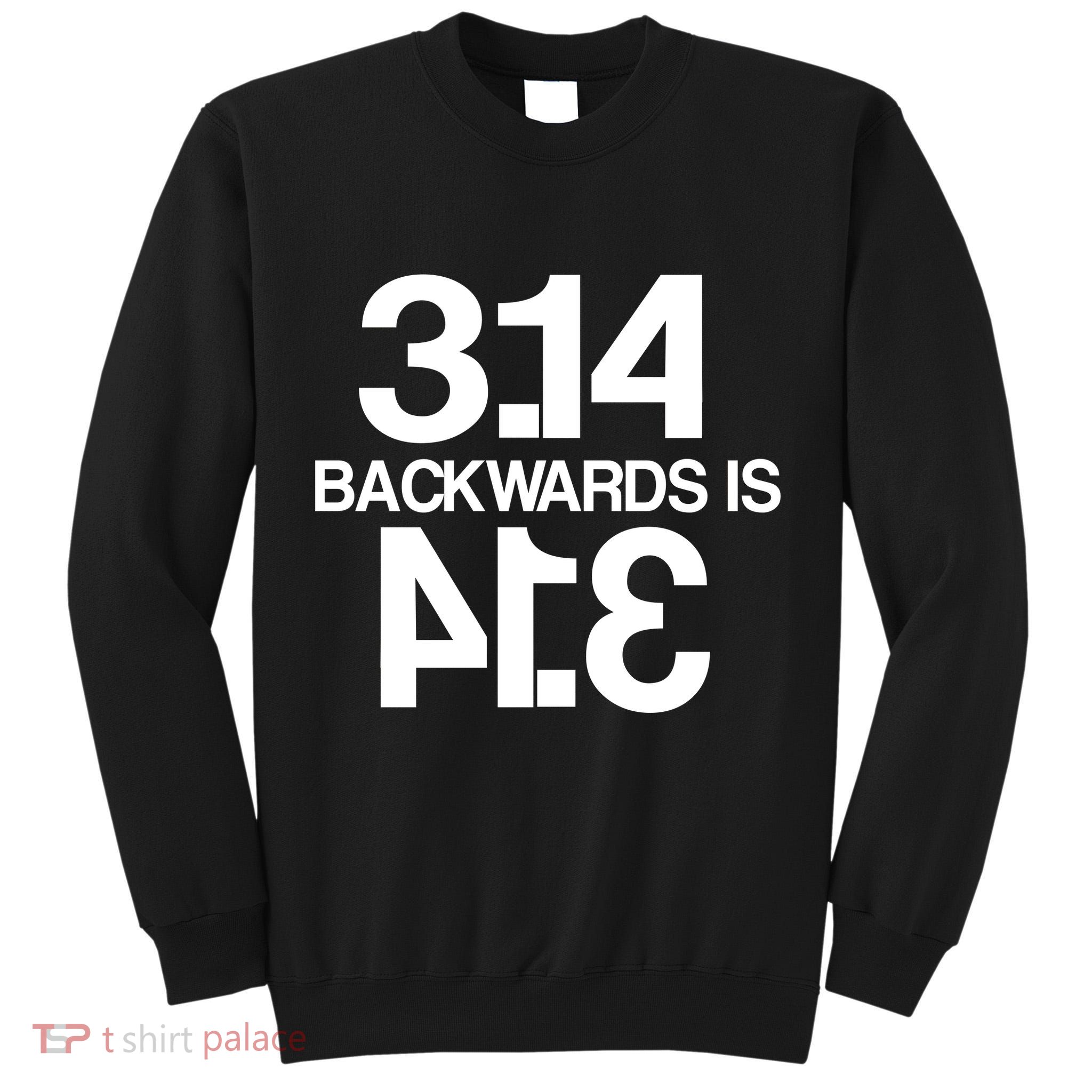 Pi 3.14 Backwards Is Pie Tall Sweatshirt