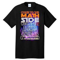 Pi Day - Come To The Math Side Parody Tall T-Shirt