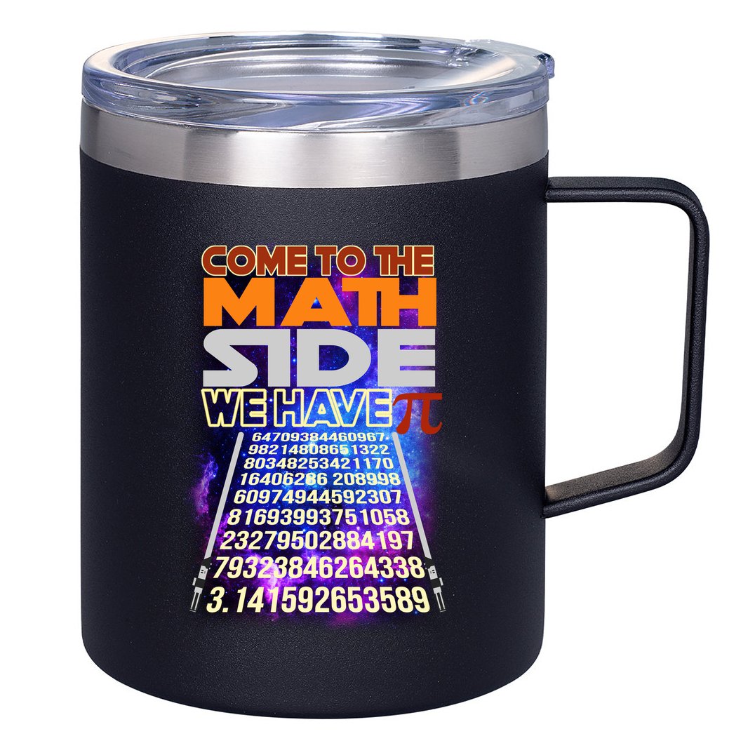 Pi Day - Come To The Math Side Parody 12oz Stainless Steel Coffee Mug