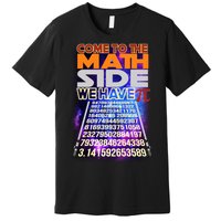 Pi Day - Come To The Math Side Parody Premium T-Shirt