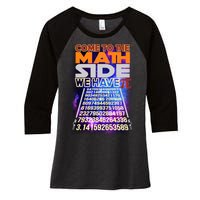 Pi Day - Come To The Math Side Parody Women's Tri-Blend 3/4-Sleeve Raglan Shirt