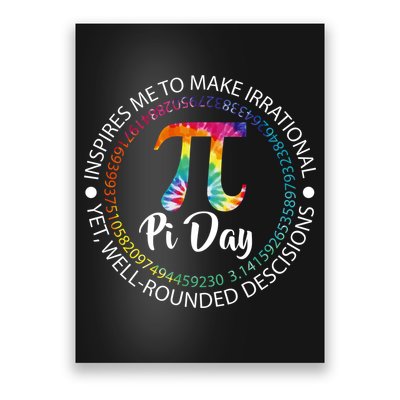 Pi Day Inspired To Make Irrational Choices Poster