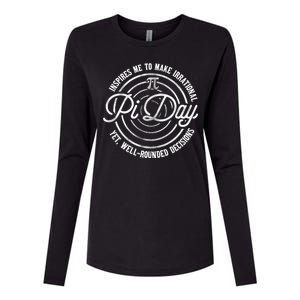 Pi Day Inspires Me To Make Irrational Decisions  Womens Cotton Relaxed Long Sleeve T-Shirt