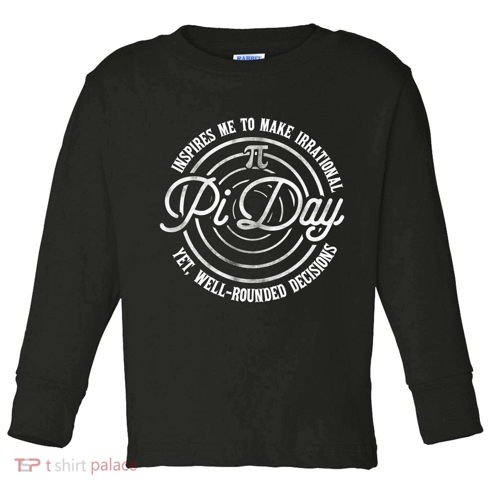 Pi Day Inspires Me To Make Irrational Decisions  Toddler Long Sleeve Shirt
