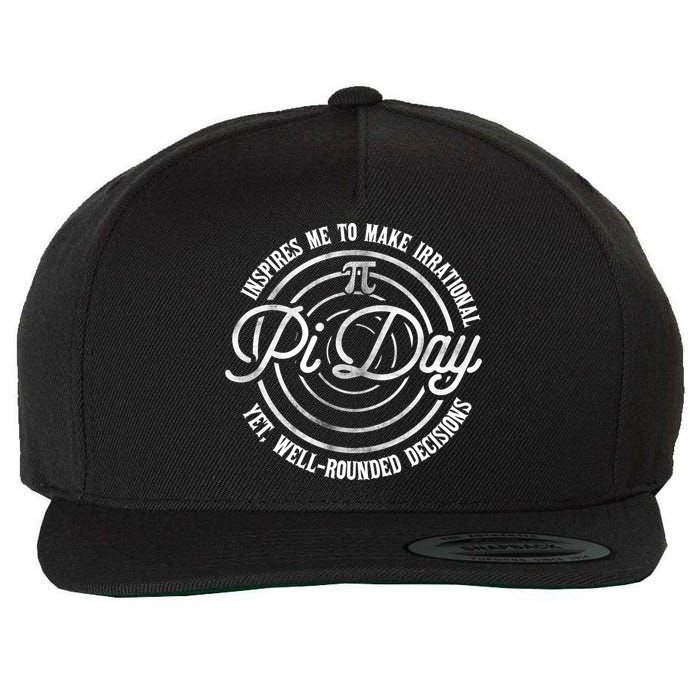 Pi Day Inspires Me To Make Irrational Decisions  Wool Snapback Cap