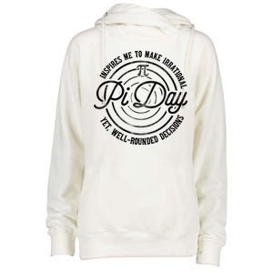 Pi Day Inspires Me To Make Irrational Decisions  Womens Funnel Neck Pullover Hood