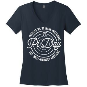 Pi Day Inspires Me To Make Irrational Decisions  Women's V-Neck T-Shirt