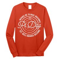 Pi Day Inspires Me To Make Irrational Decisions  Long Sleeve Shirt