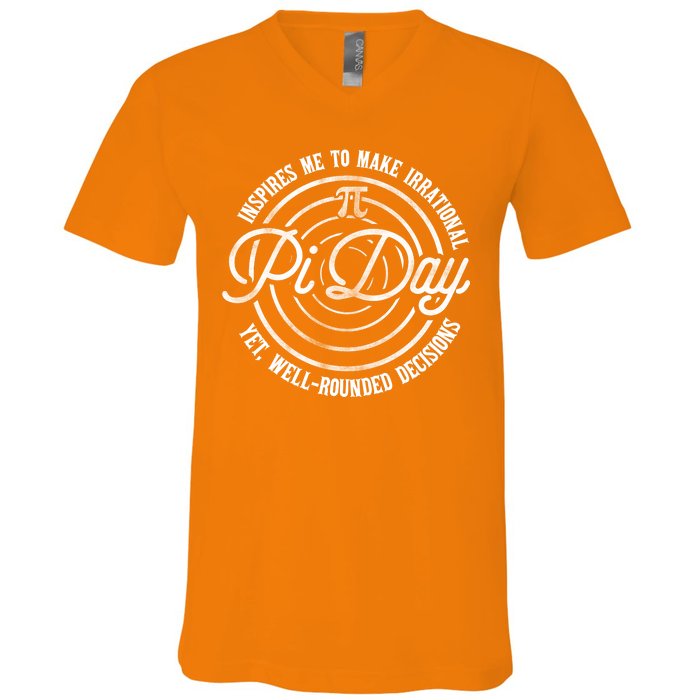 Pi Day Inspires Me To Make Irrational Decisions  V-Neck T-Shirt