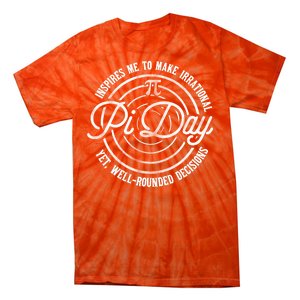 Pi Day Inspires Me To Make Irrational Decisions  Tie-Dye T-Shirt