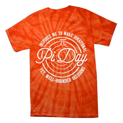 Pi Day Inspires Me To Make Irrational Decisions  Tie-Dye T-Shirt