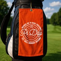 Pi Day Inspires Me To Make Irrational Decisions  Golf Towel