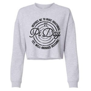 Pi Day Inspires Me To Make Irrational Decisions  Cropped Pullover Crew