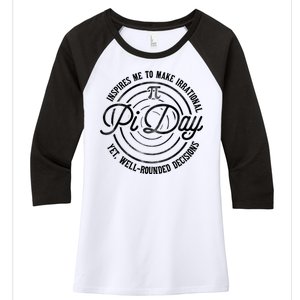 Pi Day Inspires Me To Make Irrational Decisions  Women's Tri-Blend 3/4-Sleeve Raglan Shirt