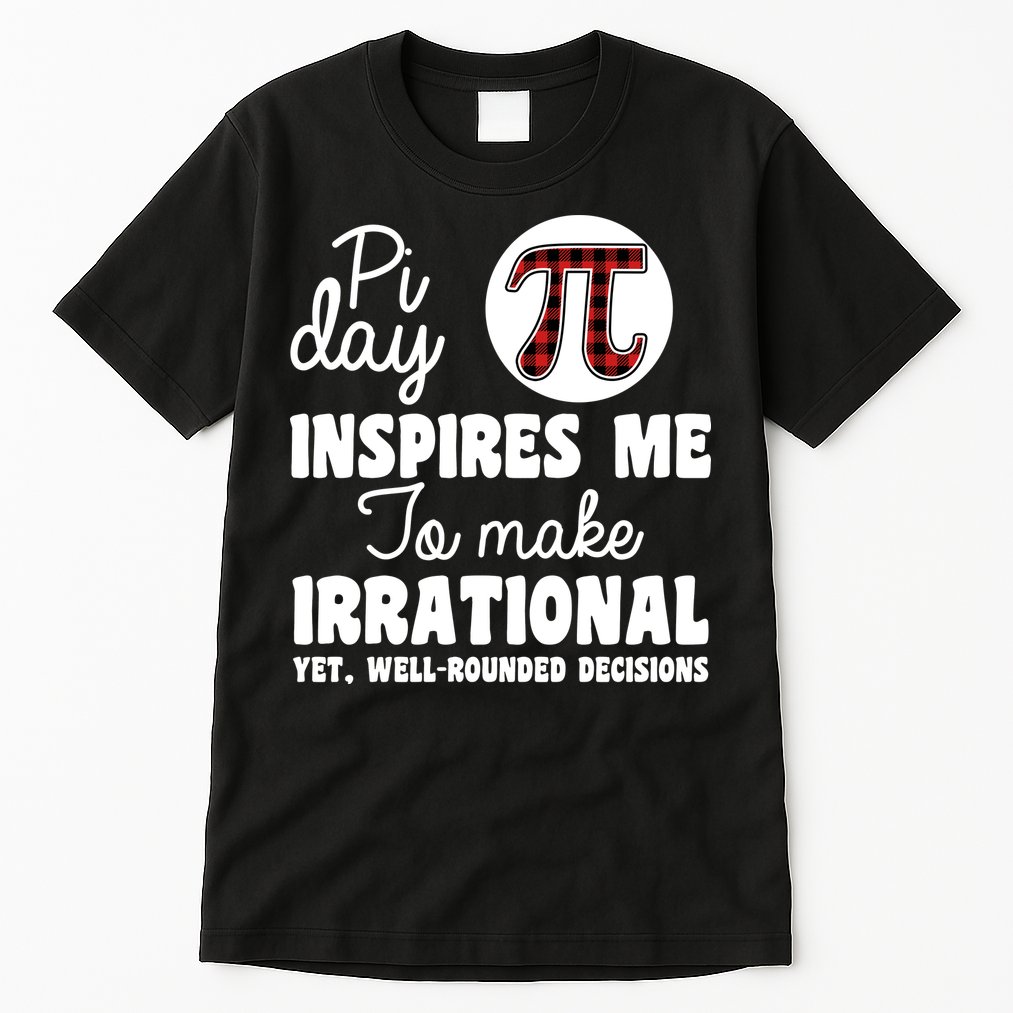 Pi Inspires Me Funny Pi Day 3.14 Tall T-Shirt
