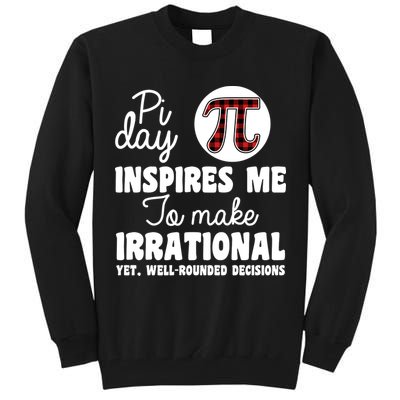 Pi Inspires Me Funny Pi Day 3.14 Tall Sweatshirt