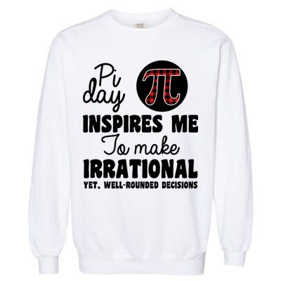 Pi Inspires Me Funny Pi Day 3.14 Garment-Dyed Sweatshirt