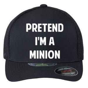 Pretend IM A Minion Costume Party Funny Halloween Minion Flexfit Unipanel Trucker Cap