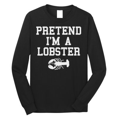 Pretend I'm A Lobster Funny Last Minute Lazy Costume Long Sleeve Shirt