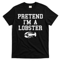 Pretend I'm A Lobster Funny Last Minute Lazy Costume T-Shirt