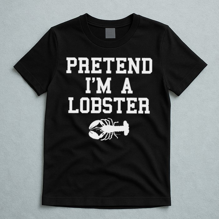 Pretend I'm A Lobster Funny Last Minute Lazy Costume T-Shirt