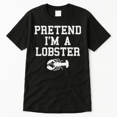 Pretend I'm A Lobster Funny Last Minute Lazy Costume Tall T-Shirt