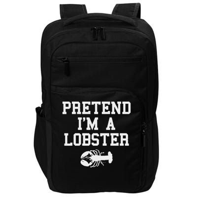 Pretend I'm A Lobster Funny Last Minute Lazy Costume Impact Tech Backpack