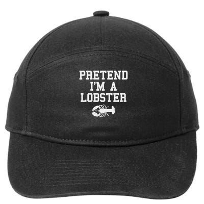 Pretend I'm A Lobster Funny Last Minute Lazy Costume 7-Panel Snapback Hat