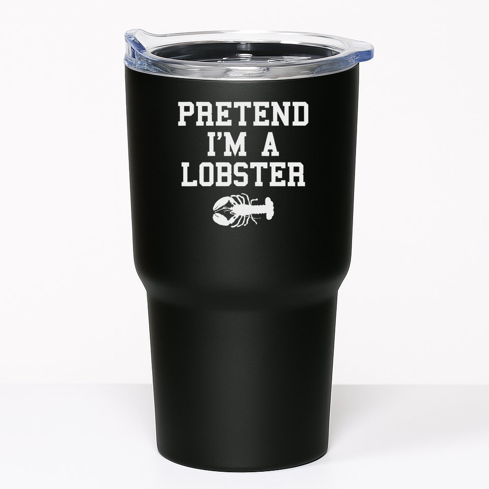 Pretend I'm A Lobster Funny Last Minute Lazy Costume Tumbler