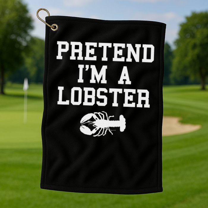 Pretend I'm A Lobster Funny Last Minute Lazy Costume Golf Towel