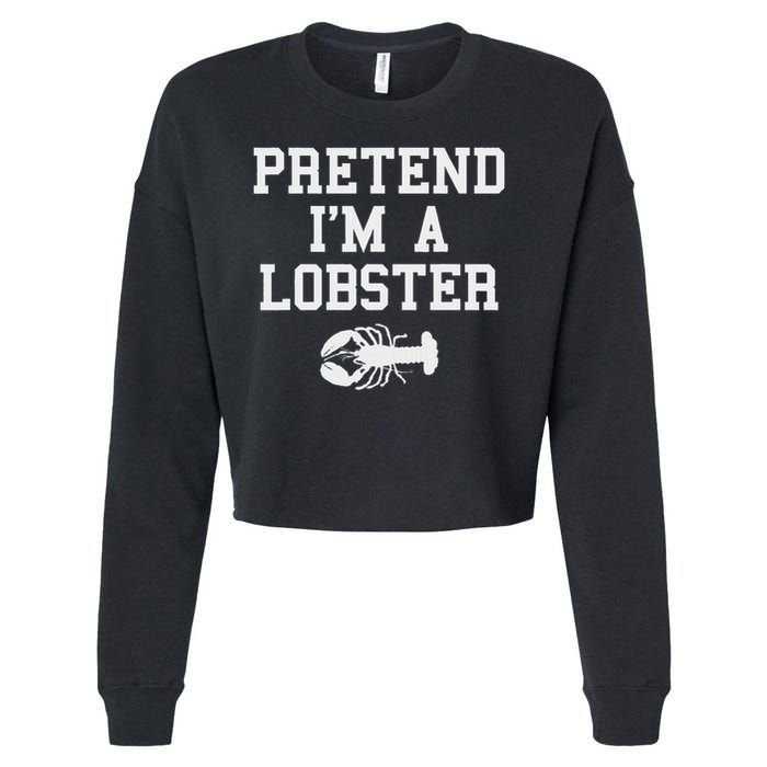 Pretend I'm A Lobster Funny Last Minute Lazy Costume Cropped Pullover Crew