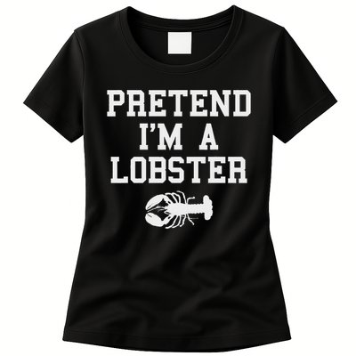 Pretend I'm A Lobster Funny Last Minute Lazy Costume Womens T-Shirt