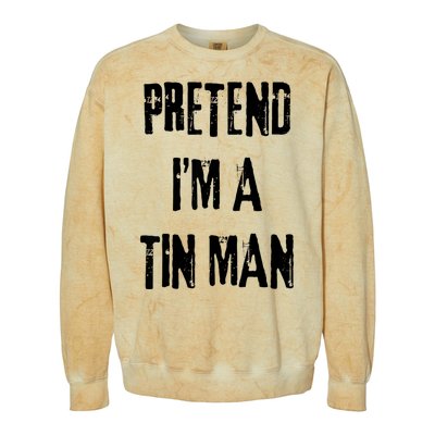 Pretend Im A Tin Man Halloween Last Minute Costume Party Colorblast Crewneck Sweatshirt