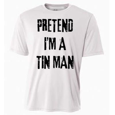 Pretend Im A Tin Man Halloween Last Minute Costume Party Cooling Performance Crew T-Shirt