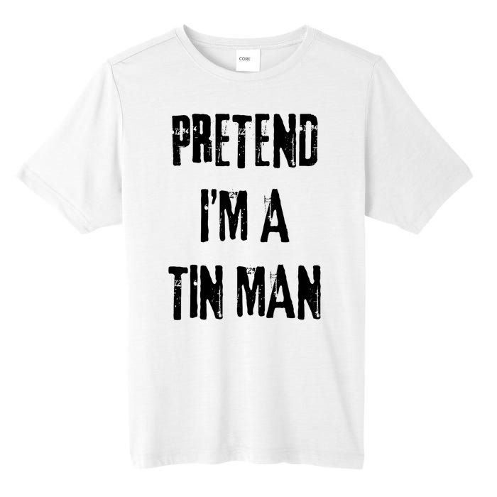 Pretend Im A Tin Man Halloween Last Minute Costume Party Tall Fusion ChromaSoft Performance T-Shirt